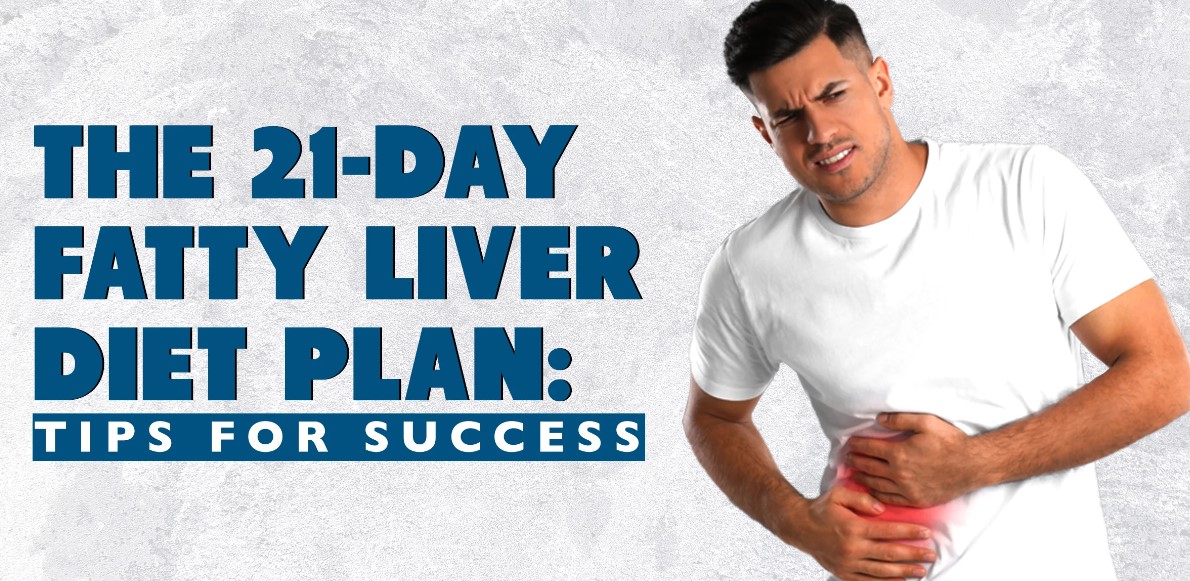 21-Day Fatty Liver Diet Plan in 2024