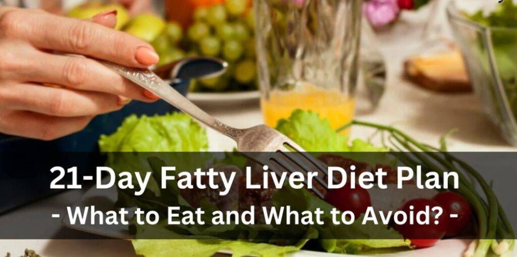 21-Day Fatty Liver Diet Plan in 2024